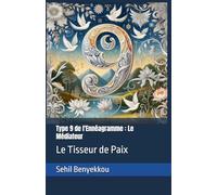 Type 9 de l'Ennéagramme : Le Médiateur: Le Tisseur de Paix