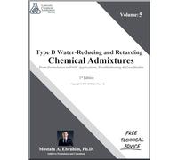 Type D Water Reducing and Retarding Admixtures - From Formulation to Field: Applications, Troubleshooting & Case Studies