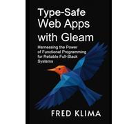 Type-Safe Web Apps with Gleam: Harnessing the Power of Functional Programming for Reliable Full-Stack Systems