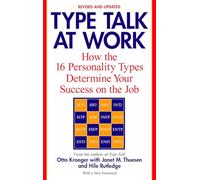 Type Talk at Work (Revised): How the 16 Personality Types Determine Your Success on the Job
