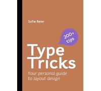 Type Tricks: Layout Design: Your Personal Guide to Layout Design