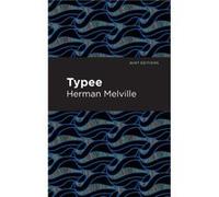 Typee by Herman Melville Herman Melville , Contributions by Mint Editions (Auteur)