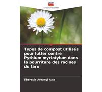 Types de compost utilisés pour lutter contre Pythium myriotylum dans la pourriture des racines du taro