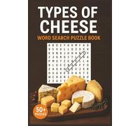 Types of Cheese Word Search Puzzle Book: Word Searches with Easy to Read Print about Cheese Types, Varieties, and More | 6x9 inches, 110 pages | 50+ Puzzles for Foodies, Cooks, and Puzzle Lovers