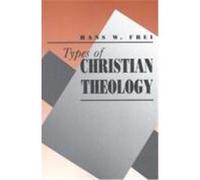Types of Christian Theology George Hunsinger, Hans W. Frei (Auteur)
