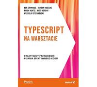 TypeScript à l'atelier Un guide pratique pour écrire du code efficace