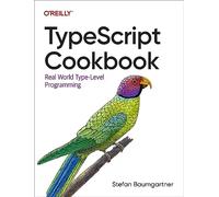 Typescript Cookbook – Real World Type-Level Programming – Éditeur O’Reilly Verlag
