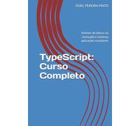 TypeScript: Curso Completo: Domine do básico ao avançado e construa aplicações escaláveis
