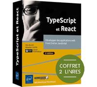 TypeScript et React - Coffret de 2 livres : Développer des applications web Front End en JavaScript (2e édition)