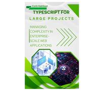 TypeScript for Large Projects: Managing Complexity in Enterprise-Scale Web Applications