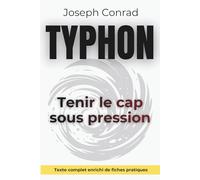 Typhon - Décider quand tout vacille: Un Classique du leadership sous pression, enrichi de 150 fiches pratiques pour agir avec lucidité dans l’incertitude