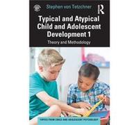 Typical And Atypical Child And Adolescent Development 1 Theory And Methodology
