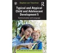 Typical and Atypical Child and Adolescent Development 5 Communication and Language Development by von Tetzchner & Stephen Department of Psychology & Unive von Tetzchner Stephen Department of Psycholog