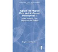 Typical And Atypical Child And Adolescent Development 7 Social Relations, Self-Awareness And Identity
