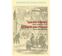 Typicality in History La typicité dans l'histoire Tradition, Innovation, and Terroir Tradition, innovation et terroir - Giovanni Ceccarelli - Peter Lang - broché - Essai