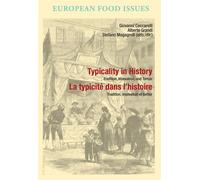 Typicality in History La typicité dans l'histoire Tradition, Innovation, and Terroir Tradition, innovation et terroir - Giovanni Ceccarelli - Peter Lang - broché - Essai