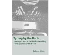 Typing By the Book: Strategies and Activities for Teaching Typing in Today's Schools
