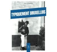 Typiquement bruxellois - Colette Lamarche - Nouvelles Editions Sutton - broché - Beau livre