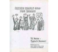 Typisch Bremen!: Karikaturen von April 2007 bis März 2008 im Kurier am Sonntag - Mette, Til