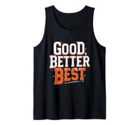 Typographie de Motivation audacieuse - Good, Better, Best Débardeur