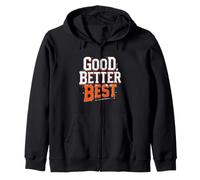 Typographie de Motivation audacieuse - Good, Better, Best Sweat à Capuche