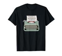 Typographie drôle de Machine à écrire Il n'y a Pas de Permanence dans la Fiction T-Shirt