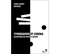 Typographie Et Cinéma - Esthétique Du Texte À L'écran