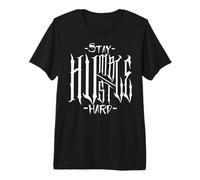 Typographie Gothique Stay Humble Hustle Hard T-Shirt Haut de Gamme