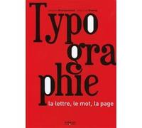 Typographie: La lettre, le mot, la page.