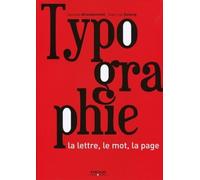 Typographie: La lettre, le mot, la page.