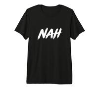 Typographie Minimaliste Nah Bold Statement Hommes Femmes T-Shirt Haut de Gamme
