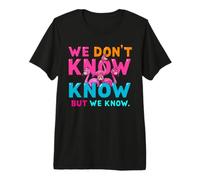 Typographie « We Don't Know But We Know Pink Flamingo » T-Shirt Haut de Gamme