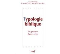 Typologie biblique - de quelques figures vives Raymond Kuntzmann (Auteur)