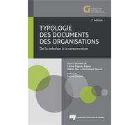 Typologie des documents des organisations, 2e édition De la création à la conservation - Louise Gagnon-Arguin - Presses Universite Du Quebec - broché - Livre
