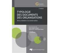 Typologie des documents des organisations, 2e édition Louise Gagnon-Arguin (Editeur général), Sabine Mas (Editeur général), Dominique Maurel (Editeur général), Gagnon-arguin lou. (Auteur)