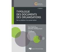 Typologie des documents des organisations, 2e édition Louise Gagnon-Arguin (Editeur général), Sabine Mas (Editeur général), Dominique Maurel (Editeur général), Gagnon-arguin lou. (Auteur)