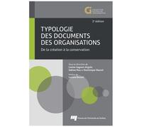 Typologie Des Documents Des Organisations - De La Création À La Conservation