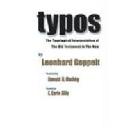 Typos: The Typological Interpretaion of the Old Testament in the New Goppelt, Leonhard (Auteur)