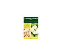 Tyramine Intolerance Diet: A Beginner's 5-Step Action Plan To Managing Triggers, Migraines And Anxiety, With Sample Recipes And A 7-Day Meal Plan