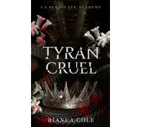 Tyran Cruel: Romance D'ennemis à Amants au Coeur de L’académie de la Mafia