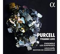 Purcell / Ensemble Les Surprises / Camboulas – Tyrannic Love – CD – Alpha