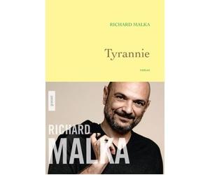 Tyrannie Premier roman - Richard Malka - Grasset - broché - Roman