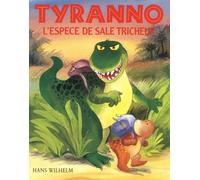 Tyranno, l'espèce de sale tricheur