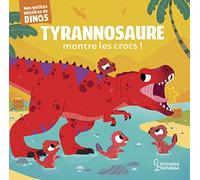 Tyrannosaure montre les crocs !: Mes petites histoires de dinos