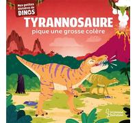 Tyrannosaure pique une grosse colère Mes petites histoires de dinos - Stéphane Frattini - Larousse - cartonné - Album jeunesse