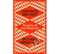 Tyranny of the Minority How to Reverse an Authoritarian Turn, and Forge a Democracy for All - Steven Levitsky - Viking Press - broché - Essai