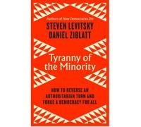 Tyranny of the minority How to reverse an authoritarian turn, and forge a democracy for all - Steven Levitsky - Penguin Group - broché - Essai