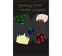 Tyranny of the Perfect Societies
