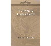 Tyranny Unmasked John Taylor (Auteur)