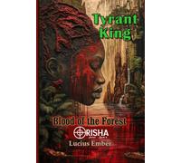 Tyrant King: Blood Of The Forest: 6 (Orisha)